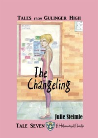 Tales from Gulinger High: Tale Seven - Julie Steimle - E-Book