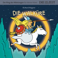 Die ZEIT-Edition "Große Oper für kleine Hörer", Die Walküre, Der Ring des Nibelungen, Folge 2 (ungekürzt) - Richard Wagner - Hörbuch