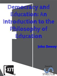Democracy and Education: An Introduction to the Philosophy of Education - John Dewey - E-Book