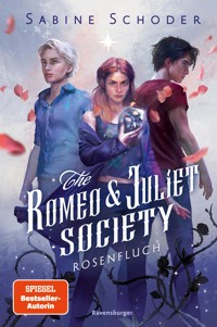 The Romeo & Juliet Society, Band 1 - Rosenfluch - Sabine Schoder - E-Book