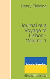 Journal of a Voyage to Lisbon - Volume 1 - Henry Fielding - E-Book
