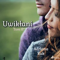 Uwikłani. Tom 2 - Adriana Rak - Hörbuch
