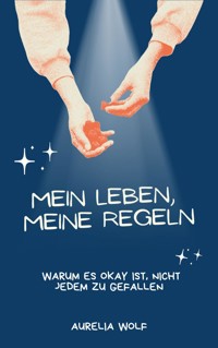 Mein Leben, Meine Regeln - Aurelia Wolf - E-Book