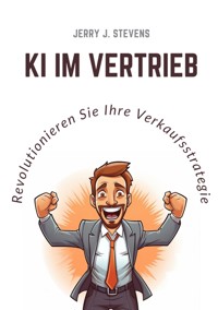 KI im Vertrieb - Jerry J. Stevens - E-Book