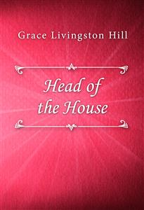 Head of the House - Grace Livingston Hill - E-Book
