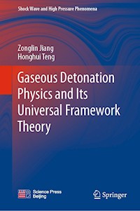 Gaseous Detonation Physics and Its Universal Framework Theory - Zonglin Jiang - E-Book