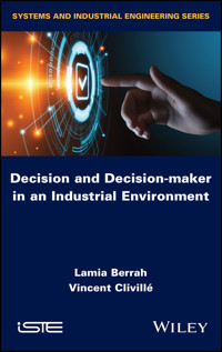 Decision and Decision-maker in an Industrial Environment - Lamia Berrah - E-Book