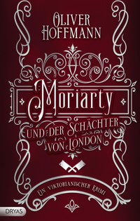 Moriarty und der Schächter von London - Oliver Hoffmann - E-Book
