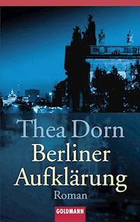 Berliner Aufklärung - Thea Dorn - E-Book
