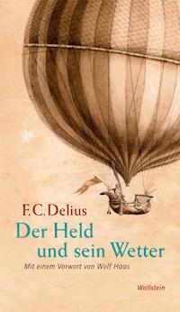Der Held und sein Wetter - Friedrich Christian Delius - E-Book