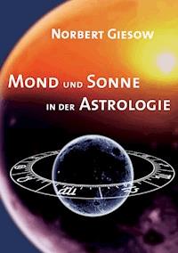 Mond und Sonne in der Astrologie - Norbert Giesow - E-Book