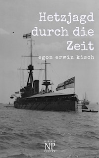 Hetzjagd durch die Zeit - Egon Erwin Kisch - E-Book