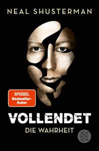 Vollendet - Die Wahrheit (Band 4) - Neal Shusterman - E-Book