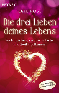 Die drei Lieben deines Lebens - Kate Rose - E-Book
