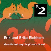 Erik und Erika Eichhorn: Wo es für zwei langt, langt's auch für drei - Eo Borucki - Hörbuch