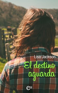 El destino aguarda - Lisa Jackson - E-Book