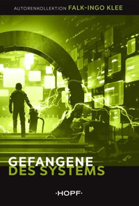 Gefangene des Systems - Falk-Ingo Klee - E-Book