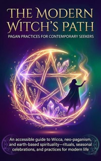 The Modern Witch's Path: Pagan Practices for Contemporary Seekers - Brianna Lewis - E-Book