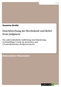 Durchbrechung der Rechtskraft und Relief from Judgment - Susanne Grohé - E-Book