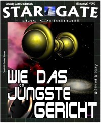 STAR GATE 044: Wie das Jüngste Gericht - Wilfried A. Hary - E-Book