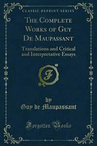 The Complete Works of Guy De Maupassant - Guy de Maupassant - E-Book