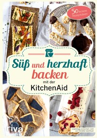 Süß und herzhaft backen mit der KitchenAid - Stephanie Just - E-Book