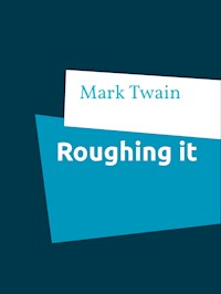 Roughing it - Mark Twain - E-Book