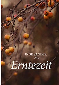Erntezeit - Inge Sander - E-Book
