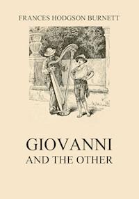 Giovanni and the other - Frances Hodgson Burnett - E-Book