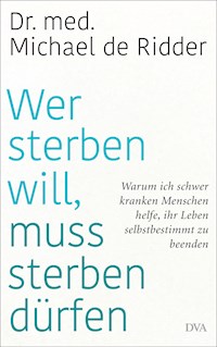 Wer sterben will, muss sterben dürfen - Michael Ridder - E-Book