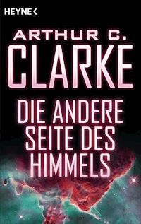 Die andere Seite des Himmels - Arthur C. Clarke - E-Book