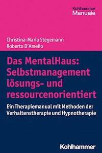 Das MentalHaus: Selbstmanagement lösungs- und ressourcenorientiert - Roberto D´Amelio - E-Book