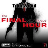 The Final Hour - Tesseract 7 (Ungekürzt) - Tom Wood - Hörbuch