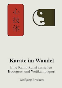 Karate im Wandel - Wolfgang Brockers - E-Book
