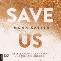 Save Us - Maxton Hall Reihe, Band 3 (Ungekürzt) - Mona Kasten - Hörbuch