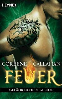 Feuer - Gefährliche Begierde - Coreene Callahan - E-Book