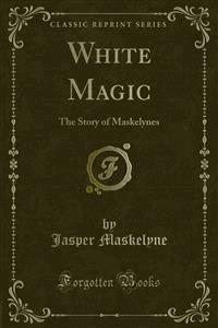 White Magic - Jasper Maskelyne - E-Book