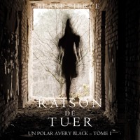 Raison de Tuer (Un Polar Avery Black – Tome 1) - Blake Pierce - kostenlos Hörbuch