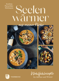 Seelenwärmer aus meiner Küche - Andrea Natschke-Hofmann - E-Book