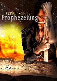 Die verwunschene Prophezeiung - Monika Lautner - E-Book