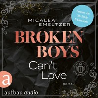 Broken Boys Can't Love - College Sports Romance - The Aldridge Boys, Band 5 (Ungekürzt) - Micalea Smeltzer - Hörbuch