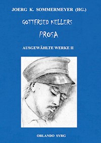 Gottfried Kellers Prosa. Ausgewählte Werke II - Gottfried Keller - E-Book