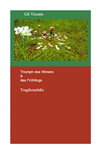 Triumph des Winters & des Frühlings - Gil Vicente - E-Book