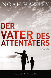 Der Vater des Attentäters - Noah Hawley - E-Book