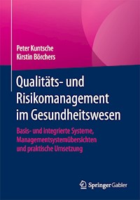 Qualitäts- und Risikomanagement im Gesundheitswesen - Peter Kuntsche - E-Book