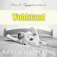 Art of Happiness: Wohlstand - Kurt Tepperwein - Hörbuch