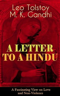 A LETTER TO A HINDU (A Fascinating View on Love and Non-Violence) - Leo Tolstoy - E-Book