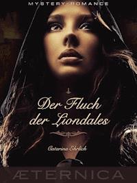 Der Fluch der Liondales - Catarina Ehrlich - E-Book