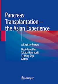 Pancreas Transplantation – the Asian Experience -  - E-Book