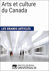 Arts et culture du Canada - Encyclopaedia Universalis - E-Book